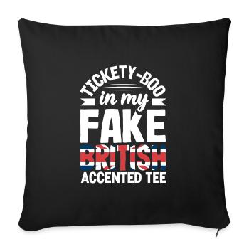 Tickety-Boo in My Fake British Accented Tee - Sofa pillowcase 17,3'' x 17,3'' (45 x 45 cm) - black - Front