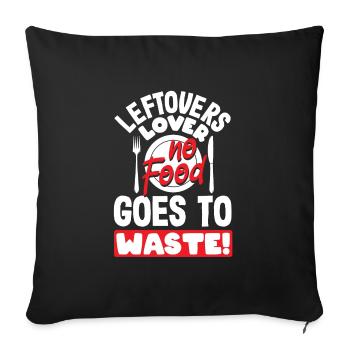 Leftovers Lover, No Food Goes to Waste! Waste No - Sofa pillowcase 17,3'' x 17,3'' (45 x 45 cm) - black - Front