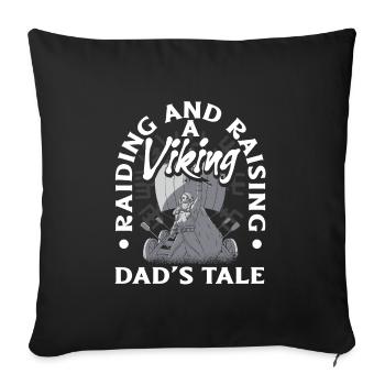 Raiding and Raising A Viking Dad's Tale Father's - Sofakissenbezug 45 x 45 cm - Schwarz - Vorne