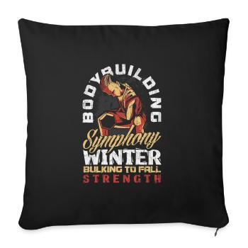 Bodybuilding Symphony Winter Bulking to Fall - Sofakissenbezug 45 x 45 cm - Schwarz - Vorne