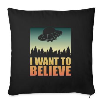 I Want To Believe Aliens UFO Roswell - Sofakissenbezug 45 x 45 cm - Schwarz - Vorne