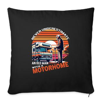 Never underestimate an old man with a motorhome - Sofakissenbezug 45 x 45 cm - Schwarz - Vorne