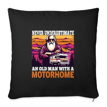 Never underestimate an old man with a motorhome - Sofakissenbezug 45 x 45 cm - Schwarz - Vorne