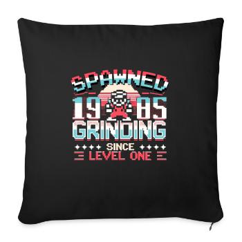 Spawned 1985 Grinding Since Level One Funny Gamer - Sofa pillowcase 17,3'' x 17,3'' (45 x 45 cm) - black - Front