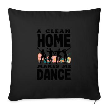 Une maison propre me fait danser joyeusement - Housse de coussin décorative 45 x 45 cm - noir - Devant