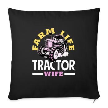 Farm Life, Tractor Wife - Sofa pillowcase 17,3'' x 17,3'' (45 x 45 cm) - black - Front