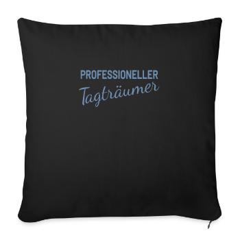 Professioneller Tagträumer - Sofakissenbezug 45 x 45 cm - Schwarz - Vorne