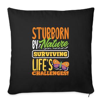 Têtu par nature pour survivre aux défis de la vie - Housse de coussin décorative 45 x 45 cm - noir - Devant