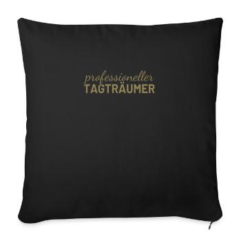 Professioneller Tagträumer - Sofakissenbezug 45 x 45 cm - Schwarz - Vorne