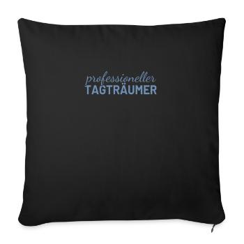 Professioneller Tagträumer - Sofakissenbezug 45 x 45 cm - Schwarz - Vorne