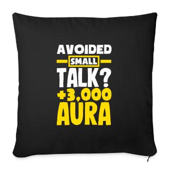 Avoided Small Talk? +3000 Aura - Sofa pillowcase 17,3'' x 17,3'' (45 x 45 cm) - black - Front