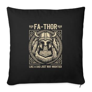 FA-THOR Like a Dad Just Way Mightier Viking - Sofa pillowcase 17,3'' x 17,3'' (45 x 45 cm) - black - Front