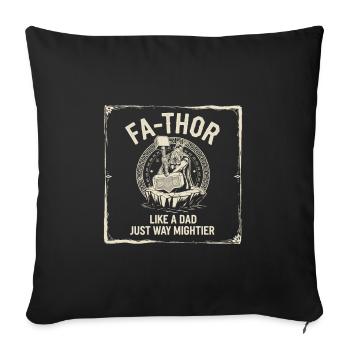 FA-THOR Like a Dad Just Way Mightier Viking - Sofa pillowcase 17,3'' x 17,3'' (45 x 45 cm) - black - Front
