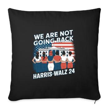 We Are Not Going Back Harris-Walz 2024 Political - Sofa pillowcase 17,3'' x 17,3'' (45 x 45 cm) - black - Front