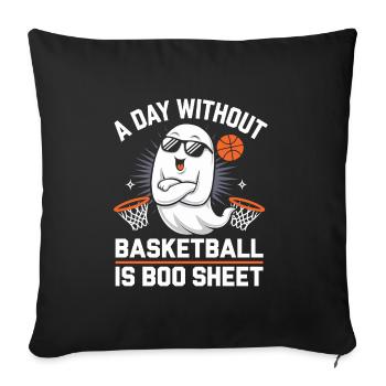 A Day Without Basketball Is Boo Sheet Ghost - Sofakissenbezug 45 x 45 cm - Schwarz - Vorne