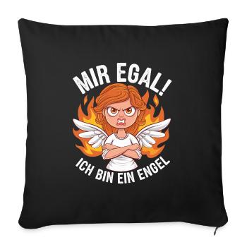 Mir Egal! Ich Bin Ein Engel Lustiges Sarkasmus - Sofakissenbezug 45 x 45 cm - Schwarz - Vorne