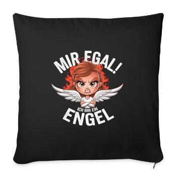 Mir Egal! Ich Bin Ein Engel Lustiges Sarkasmus - Sofakissenbezug 45 x 45 cm - Schwarz - Vorne