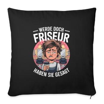 Become a Hairdresser Funny Hairdresser Saying - Sofa pillowcase 17,3'' x 17,3'' (45 x 45 cm) - black - Front