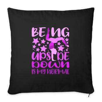 Being Upside Down Is My Normal Funny Gymnast Gift - Sofakissenbezug 45 x 45 cm - Schwarz - Vorne