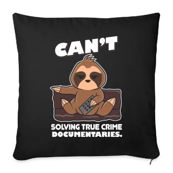 Cadeau de paresseux true crime - Housse de coussin décorative 45 x 45 cm - noir - Devant