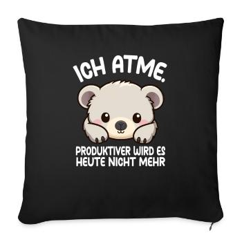 Ich Atme roduktiver Wird Es Heute Nicht Mehr Koala - Sofakissenbezug 45 x 45 cm - Schwarz - Vorne