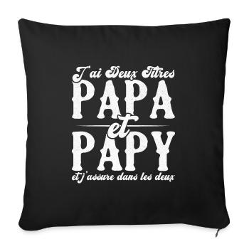 J'ai deux titres papa et papy - Housse de coussin décorative 45 x 45 cm - noir - Devant