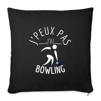 j'peux pas j'ai bowling - Housse de coussin décorative 45 x 45 cm - noir - Devant