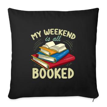 My Weekend Is All Booked Funny Book Lover - Sofa pillowcase 17,3'' x 17,3'' (45 x 45 cm) - black - Front