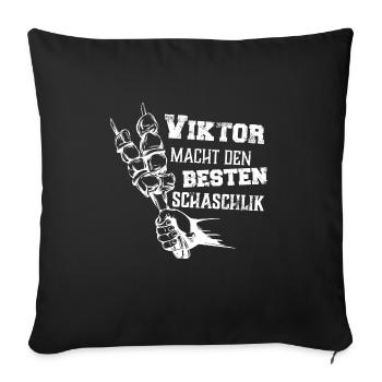 Viktor macht den besten Schaschlik Grill Geschenk - Sofakissenbezug 45 x 45 cm - Schwarz - Vorne