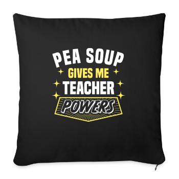 Pea Soup Gives Me Teacher Powers Funny Professor - Sofakissenbezug 45 x 45 cm - Schwarz - Vorne