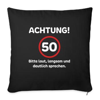 50. Geburtstag Witzige Sprüche - Sofakissenbezug 45 x 45 cm - Schwarz - Vorne