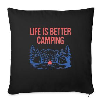Life is Better Camping Motivational Quote Camper - Sofa pillowcase 17,3'' x 17,3'' (45 x 45 cm) - black - Front