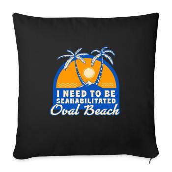 I Need To Be Seahabilitated Oval Beach Summer - Sofakissenbezug 45 x 45 cm - Schwarz - Vorne