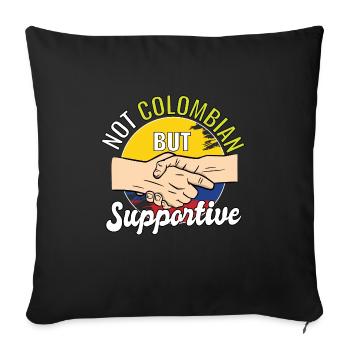 Not Colombian But Supportive Country Traveler - Sofakissenbezug 45 x 45 cm - Schwarz - Vorne