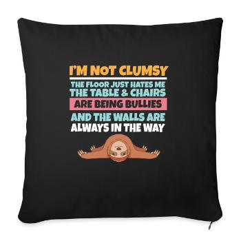 I'm Not Clumsy The Floor Hates Me Foolish Sloth - Sofa pillowcase 17,3'' x 17,3'' (45 x 45 cm) - black - Front