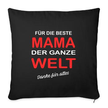 Für Die Beste Mama Der Ganze Welt. Danke für alles - Sofakissenbezug 45 x 45 cm - Schwarz - Vorne