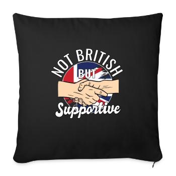 Not British But Supportive Country Travel Britain - Sofakissenbezug 45 x 45 cm - Schwarz - Vorne
