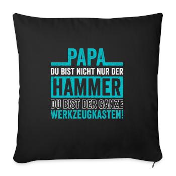 Papa du bist nicht nur der Hammer - Sofakissenbezug 45 x 45 cm - Schwarz - Vorne