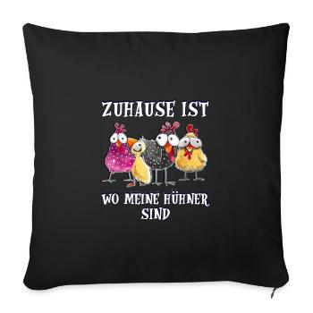 zuhause ist wo meine Hühner sind - Sofakissenbezug 45 x 45 cm - Schwarz - Vorne