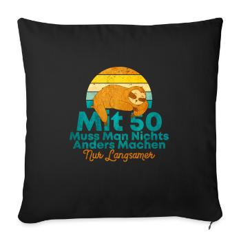 Mit 50 Muss Man Nichts Anders Machen Nur Langsamer - Sofakissenbezug 45 x 45 cm - Schwarz - Vorne