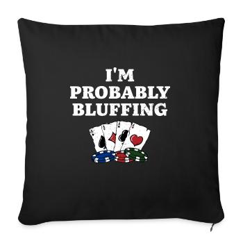 Je bluffe probablement Casino Poker Gambling Poker - Housse de coussin décorative 45 x 45 cm - noir - Devant
