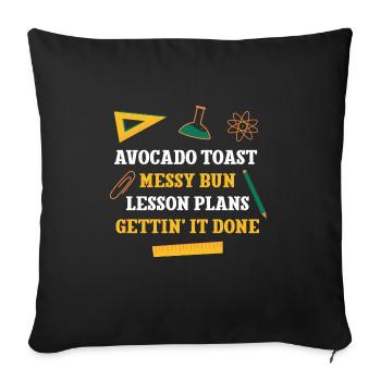 Avocado Toast Messy Bun Lesson Plans Funny - Sofa pillowcase 17,3'' x 17,3'' (45 x 45 cm) - black - Front