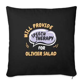 Provide Speech Therapy for Olivier Salad Funny - Sofa pillowcase 17,3'' x 17,3'' (45 x 45 cm) - black - Front