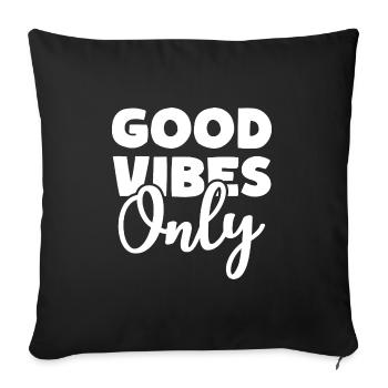 GOOD VIBES ONLY Positive Vibes - Sofakissenbezug 45 x 45 cm - Schwarz - Vorne