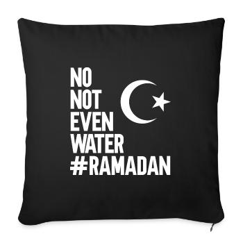 No not even water Ramadan - Sofa pillowcase 17,3'' x 17,3'' (45 x 45 cm) - black - Front