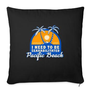 I Need To Be Seahabilitated Pacific Beach Summer - Sofa pillowcase 17,3'' x 17,3'' (45 x 45 cm) - black - Front