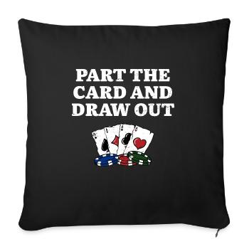 Part the Card and Draw Out Poker Card Games Poker - Sofa pillowcase 17,3'' x 17,3'' (45 x 45 cm) - black - Front