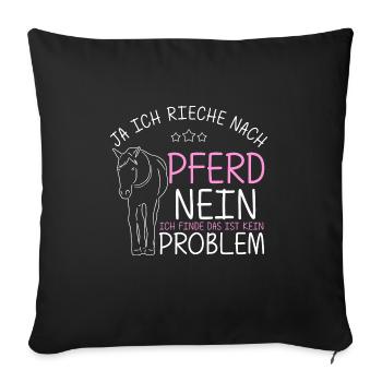 Pferd Reiten Natur Spruch Pferdegeruch Geschenk Re - Sofakissenbezug 45 x 45 cm - Schwarz - Vorne