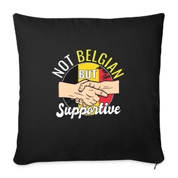 Not Belgian But Supportive Country Travel Belgium - Sofa pillowcase 17,3'' x 17,3'' (45 x 45 cm) - black - Front