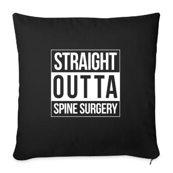 Straight Outta Spine Surgery Gute Besserung Post - Sofakissenbezug 45 x 45 cm - Schwarz - Vorne